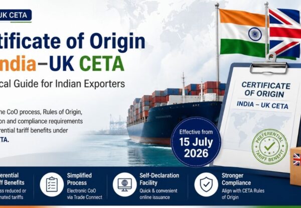 India UK CETA Certificate of Origin process showing electronic CoO issuance, Rules of Origin, exporter documentation and preferential tariff compliance.