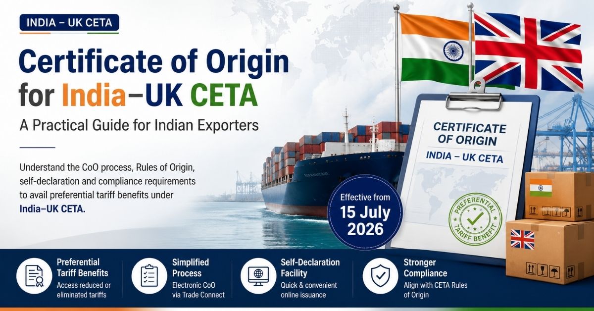 India UK CETA Certificate of Origin process showing electronic CoO issuance, Rules of Origin, exporter documentation and preferential tariff compliance.